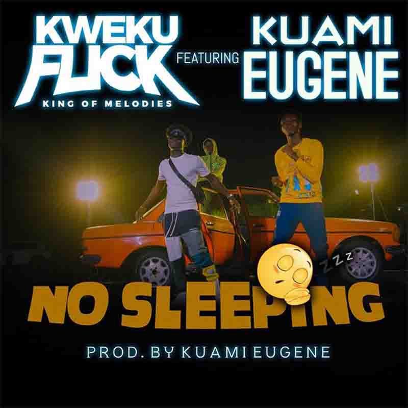 kweku_flick_no_sleeping_ft_kuami_eugene