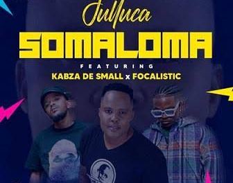 Julluca-Somaloma-Ft-Kabza-De-Small-Focalistic-1.jpg
