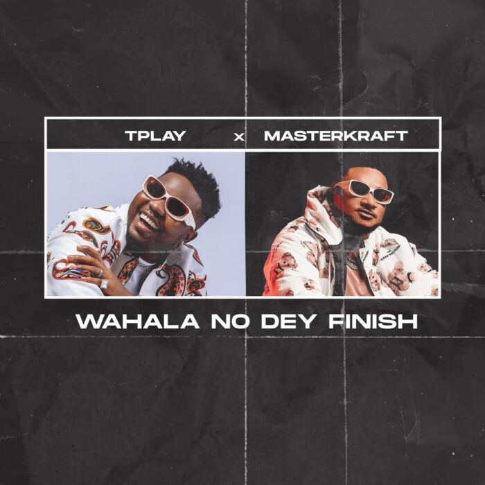 TPlay-Ft-Masterkraft-Wahala-1.jpg
