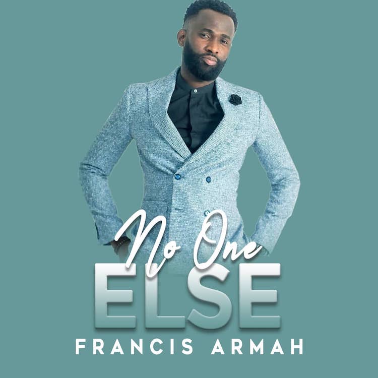 Francis-Armah-No-One-Else-1.jpg